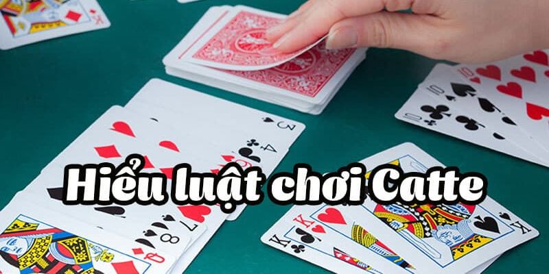 Các quy tắc chính khi chơi game bài Catte