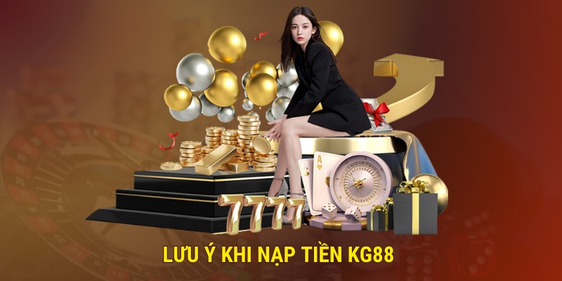 Lưu ý quan trọng trong quá trình thực hiện giao dịch tại KG88 